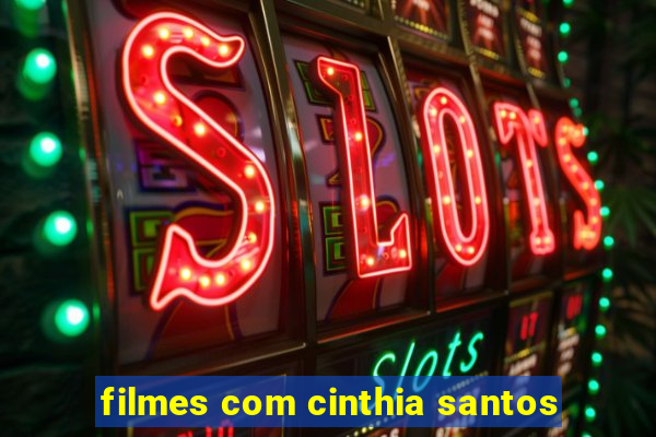 filmes com cinthia santos